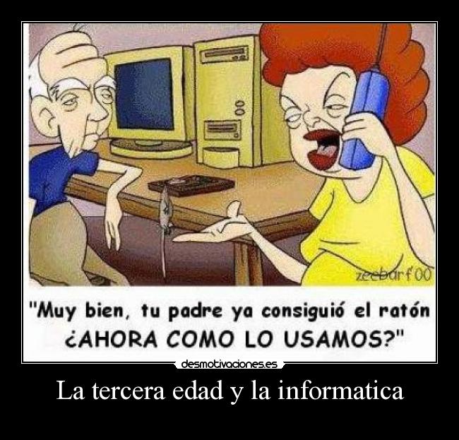 La tercera edad y la informatica -