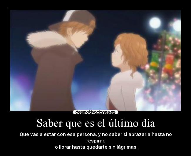 Saber que es el último día - 