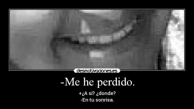 -Me he perdido. - 