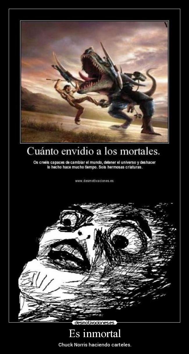 Es inmortal -