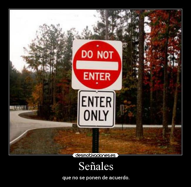 Señales - que no se ponen de acuerdo.