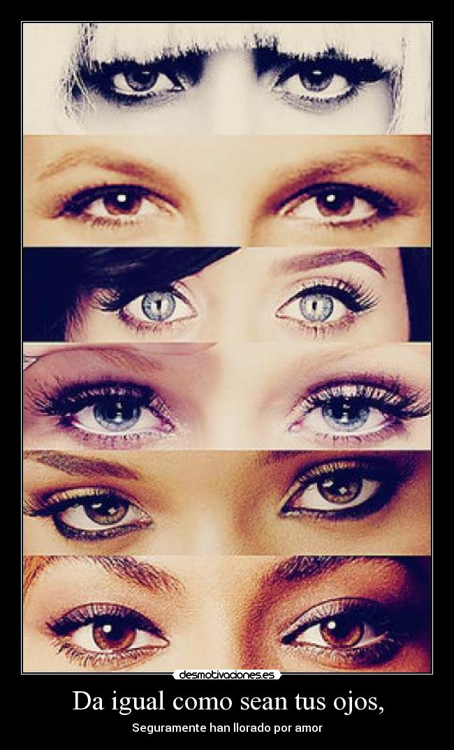 carteles igual como sean tus ojos desmotivaciones