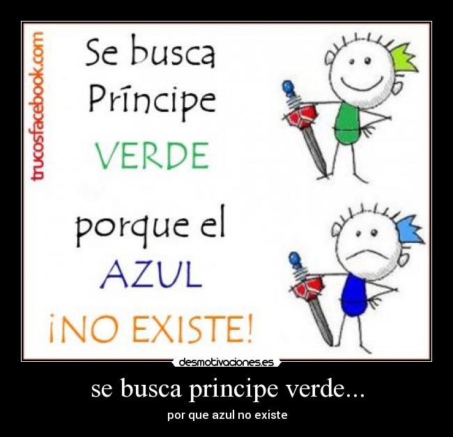se busca principe verde... - por que azul no existe