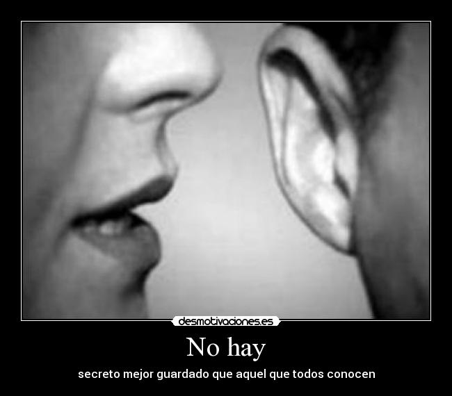 No hay - secreto mejor guardado que aquel que todos conocen