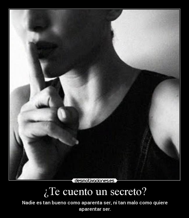 ¿Te cuento un secreto? -