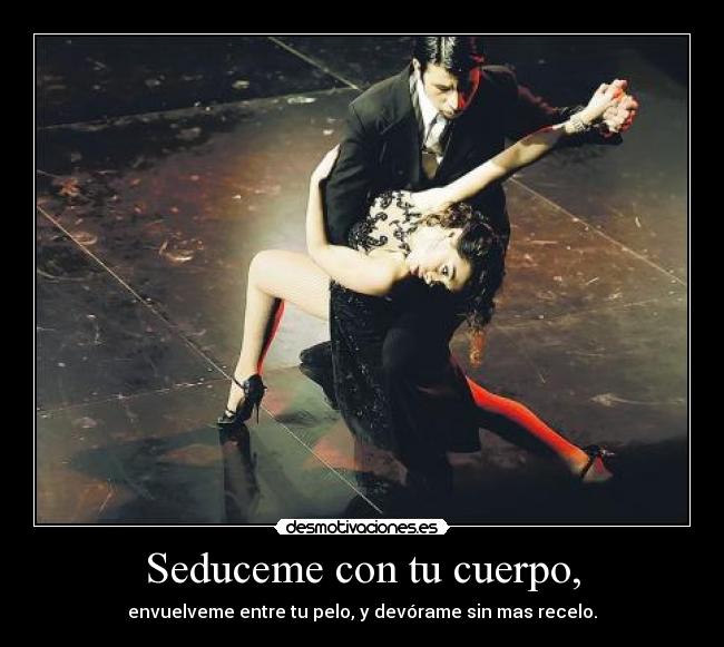 Seduceme con tu cuerpo, - 