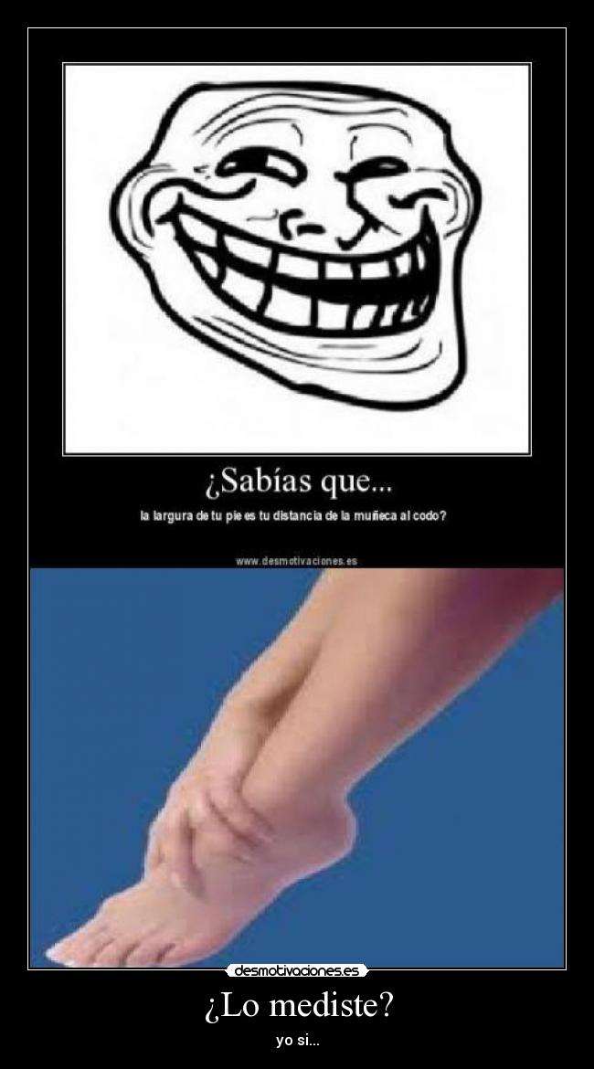 ¿Lo mediste? -