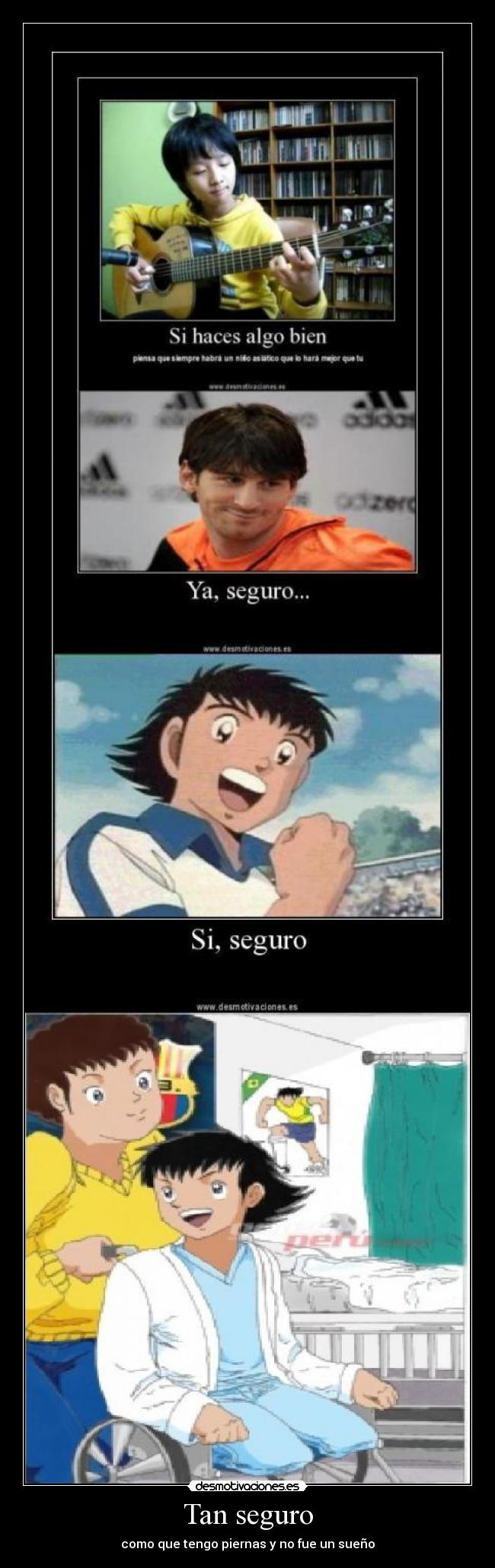 Tan seguro - como que tengo piernas y no fue un sueño