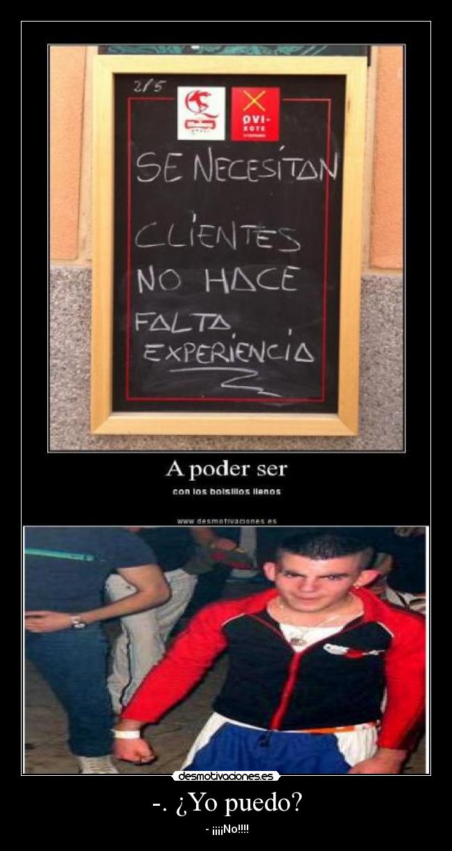 -. ¿Yo puedo? - - ¡¡¡¡No!!!!