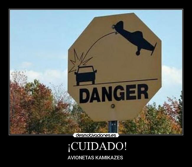 carteles avionetas cuidado danger kamikazes desmotivaciones