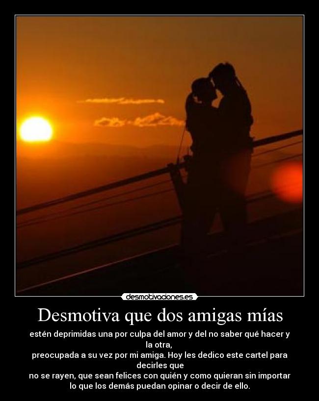 Desmotiva que dos amigas mías - 