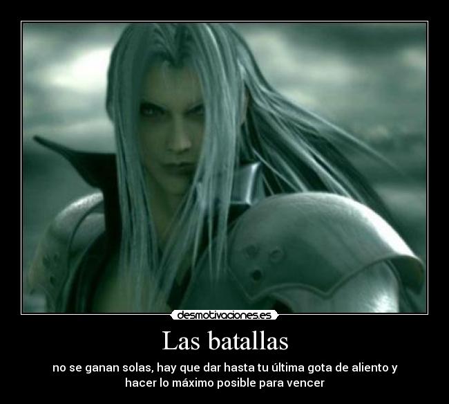 carteles batallas ganar ultima gota aliento hacer maximo posible para vencer sephiroth desmotivaciones