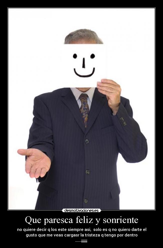 Que paresca feliz y sonriente -