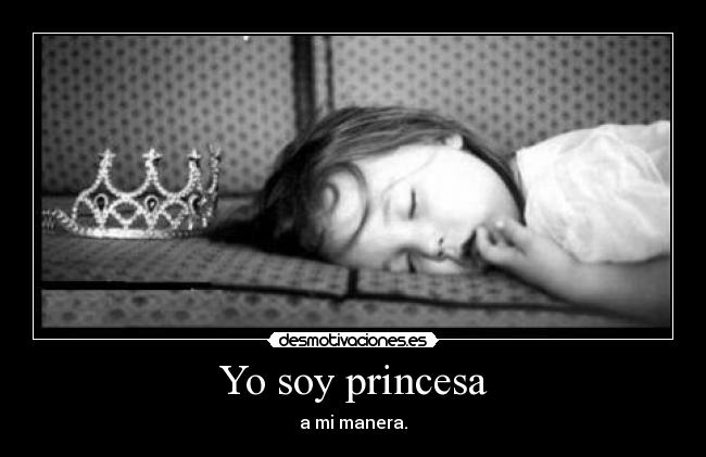 Yo soy princesa - a mi manera.