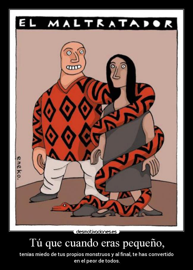 Tú que cuando eras pequeño, -