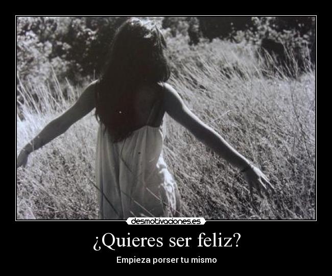 ¿Quieres ser feliz? - 