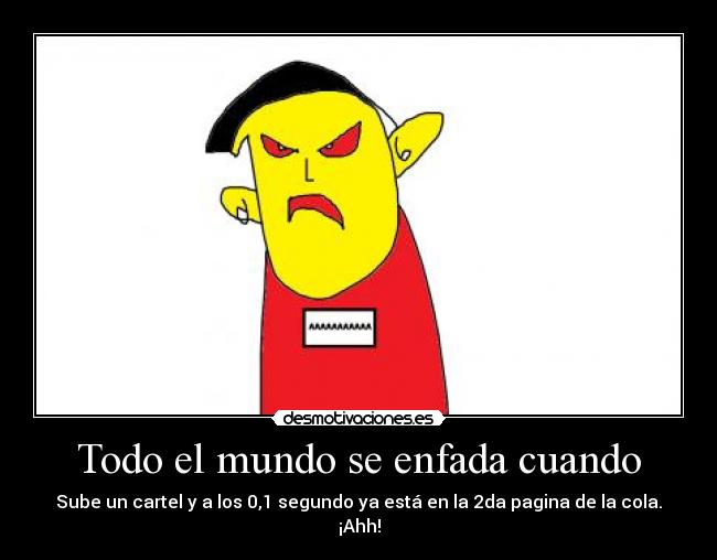 Todo el mundo se enfada cuando - 