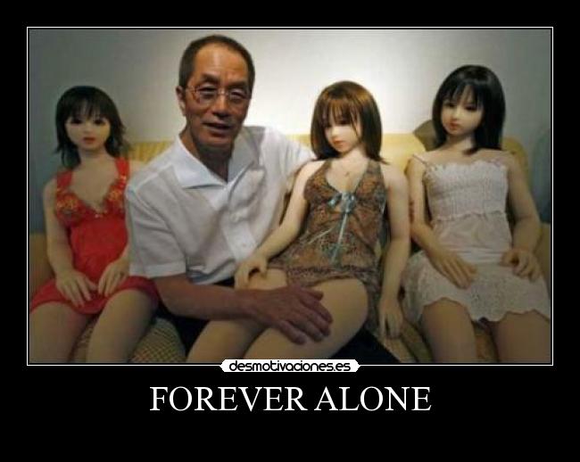 FOREVER ALONE -