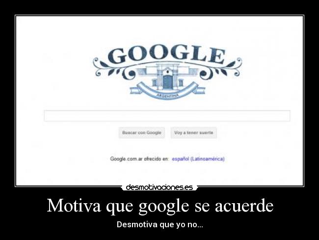 Motiva que google se acuerde - Desmotiva que yo no...