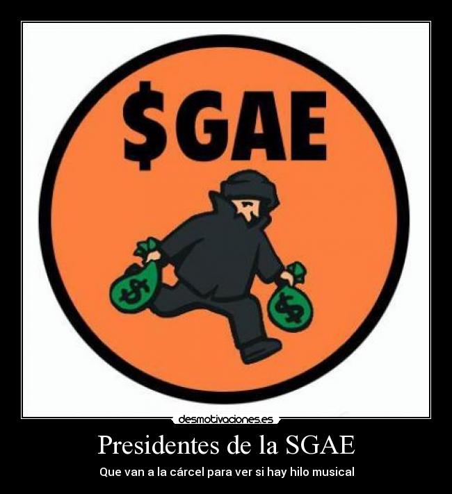 carteles sgae presidente carcel desmotivaciones