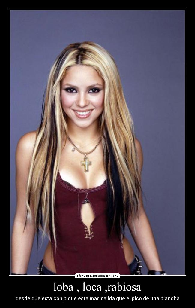 loba , loca ,rabiosa - 