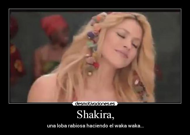 Shakira, -