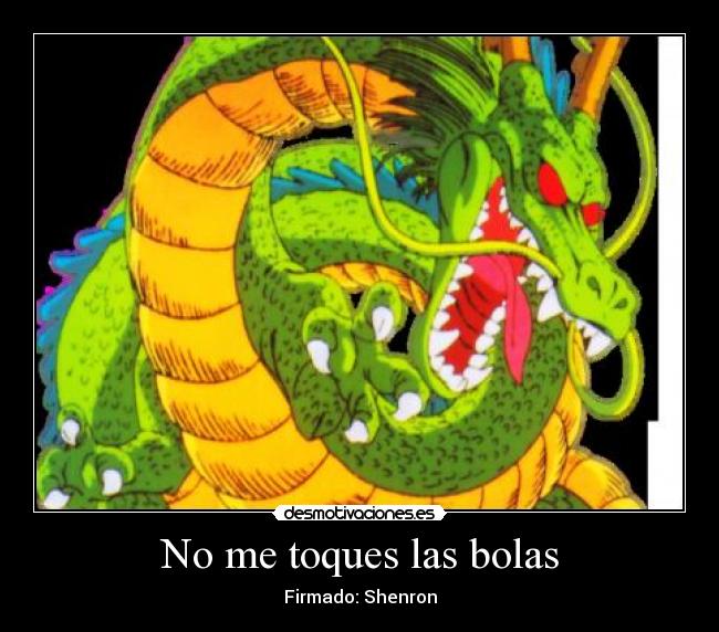 No me toques las bolas -