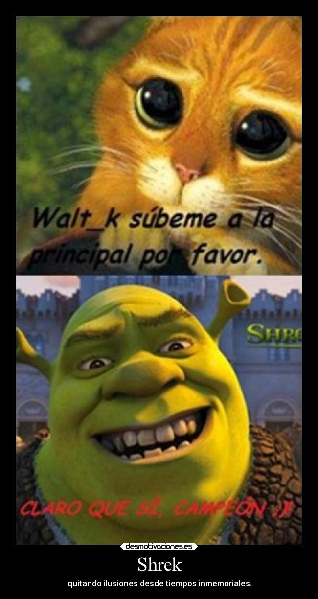 Shrek - quitando ilusiones desde tiempos inmemoriales.