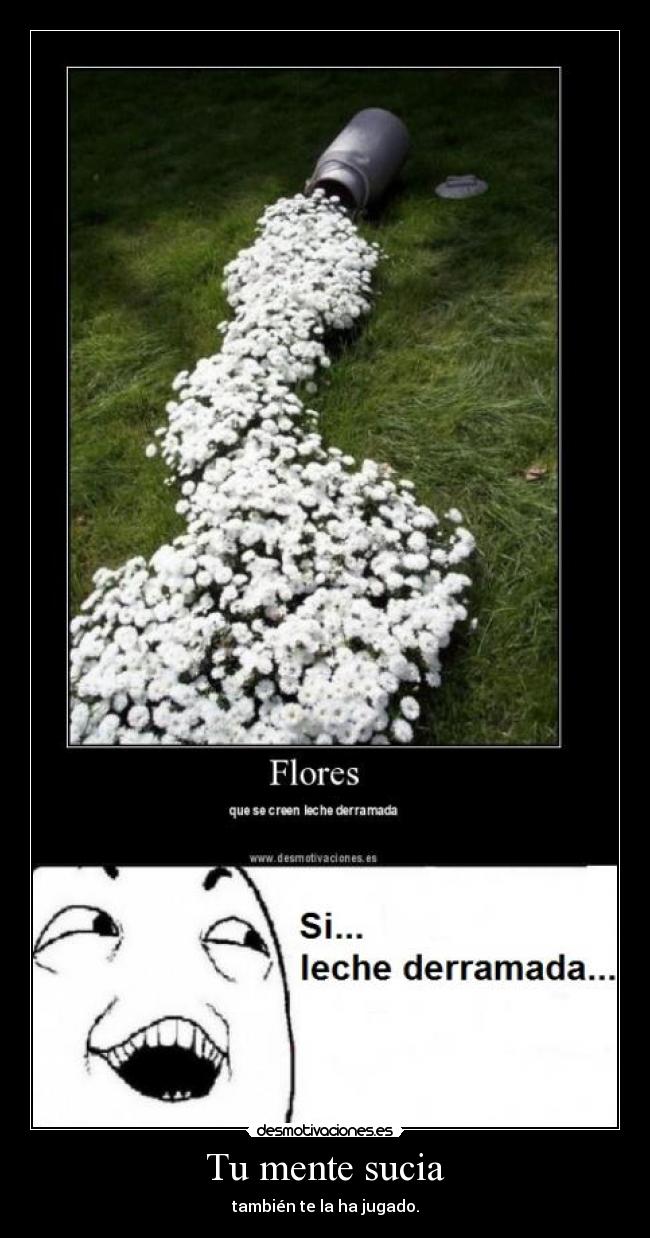 Tu mente sucia -