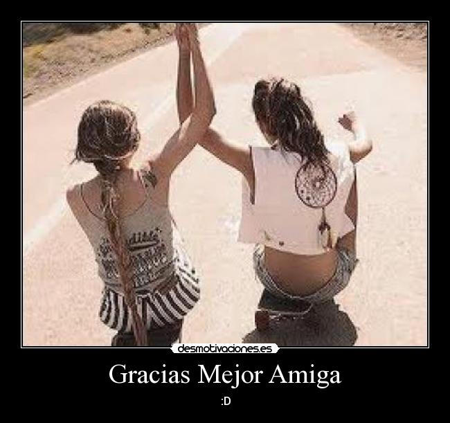 Gracias Mejor Amiga -