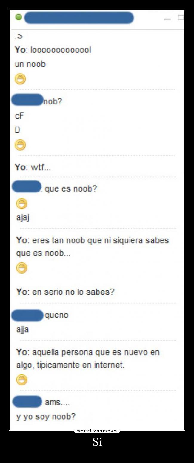 carteles eres tan noob que siquiera sabes que significa noob desmotivaciones