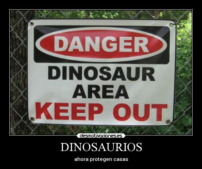 DINOSAURIOS - ahora protegen casas