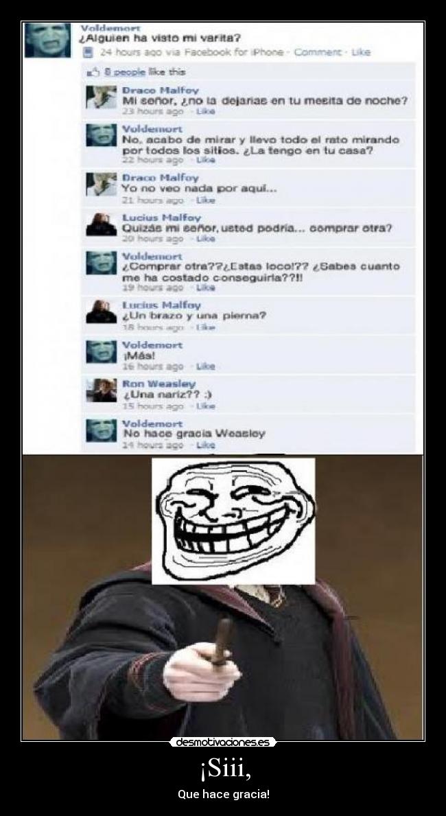 ¡Siii, - Que hace gracia!