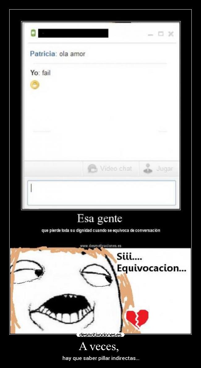 A veces, - hay que saber pillar indirectas...