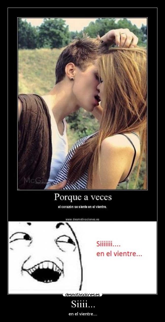 Siiii... - en el vientre....
