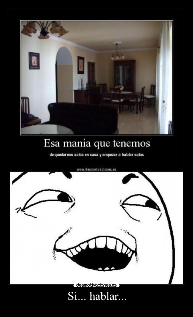 Si... hablar... -