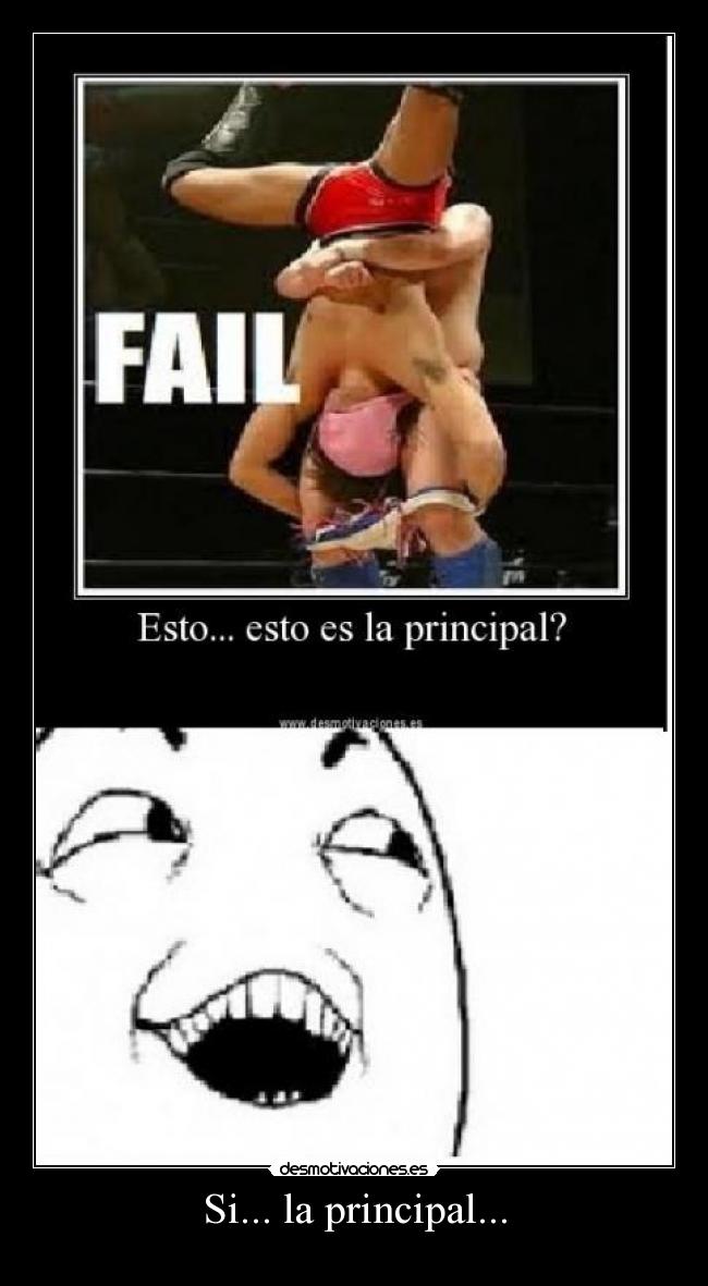 Si... la principal... -