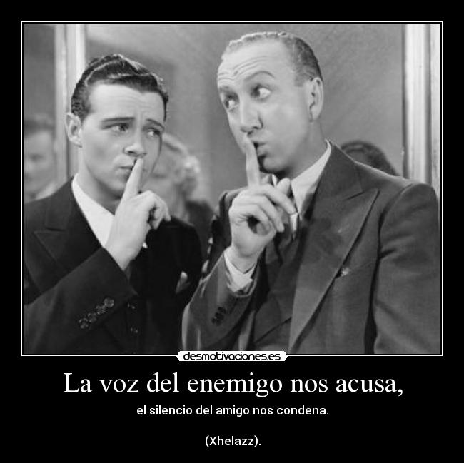 La voz del enemigo nos acusa, -