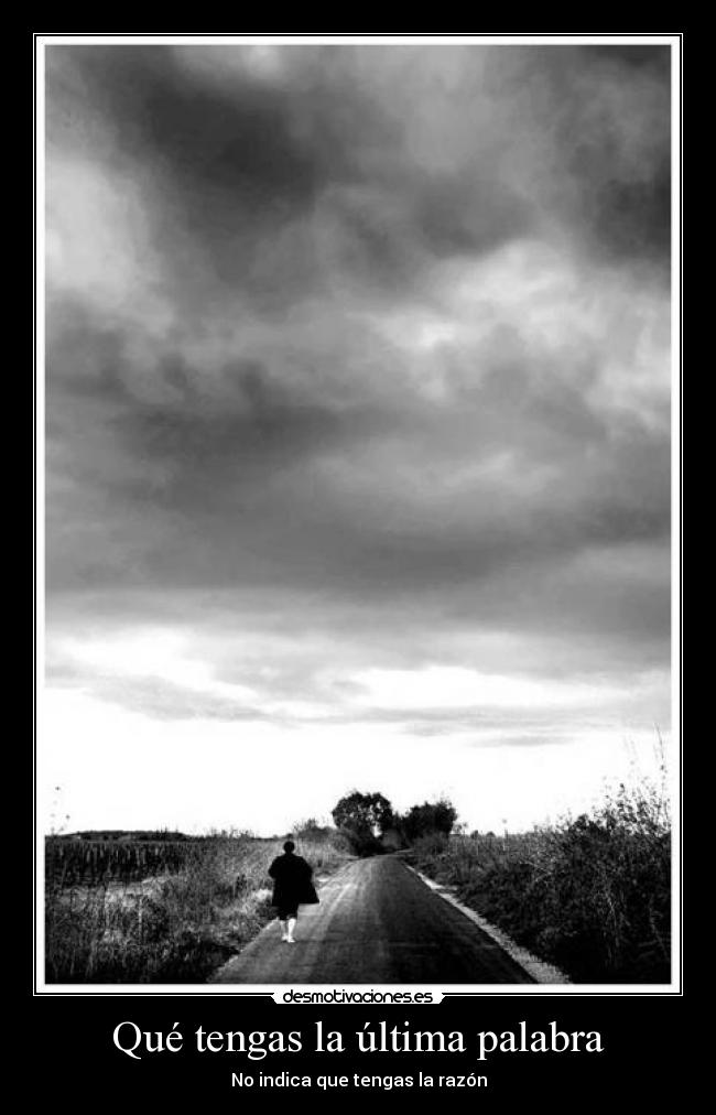 Qué tengas la última palabra -