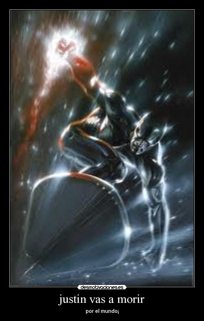 justin vas a morir -