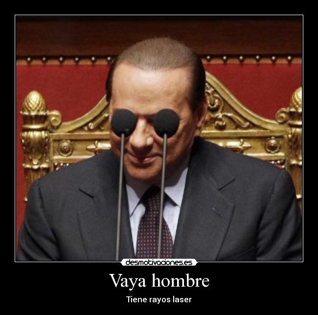 Vaya hombre - Tiene rayos laser