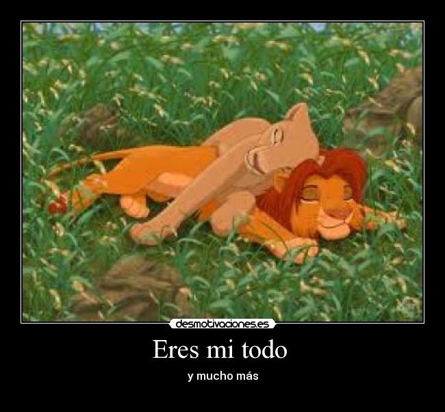 Eres mi todo - y mucho más