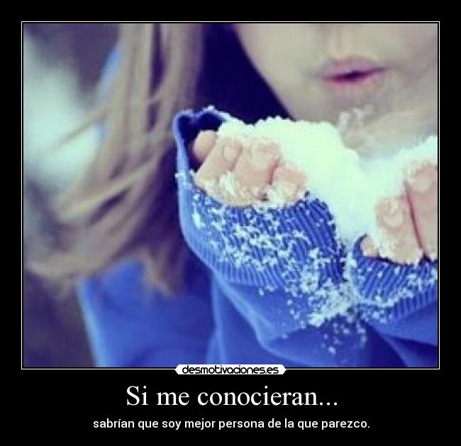 Si me conocieran... -