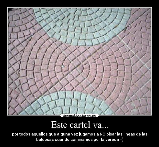 carteles este cartel aquellos personas pisar caminar vereda baldosa linea jugar vez cuando todos desmotivaciones