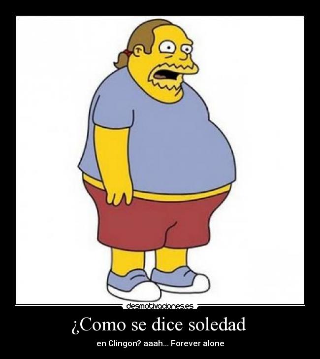 carteles soledad simpsons friki desmotivaciones