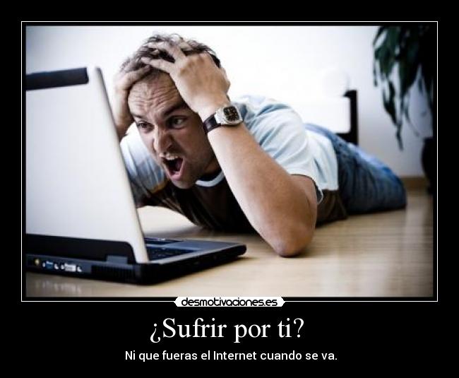 ¿Sufrir por ti? -