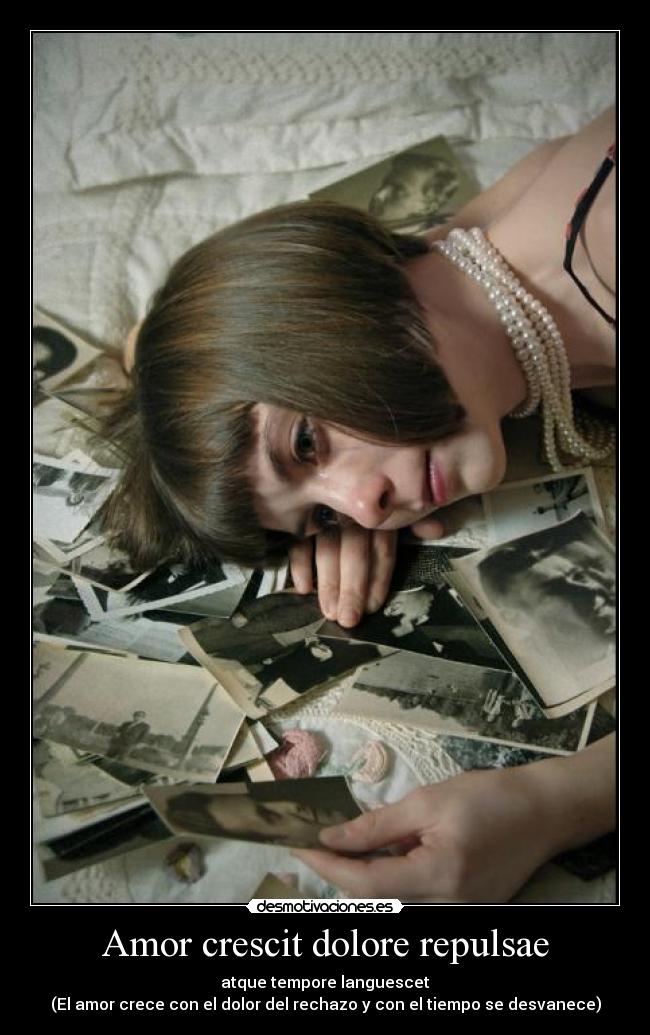 Amor crescit dolore repulsae - 