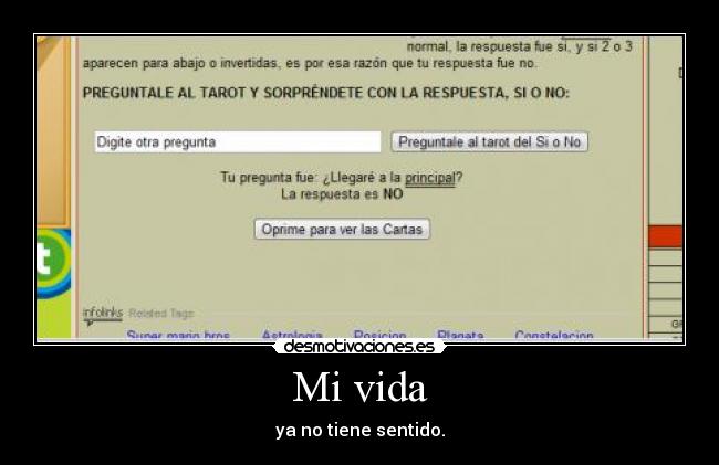 Mi vida - ya no tiene sentido.