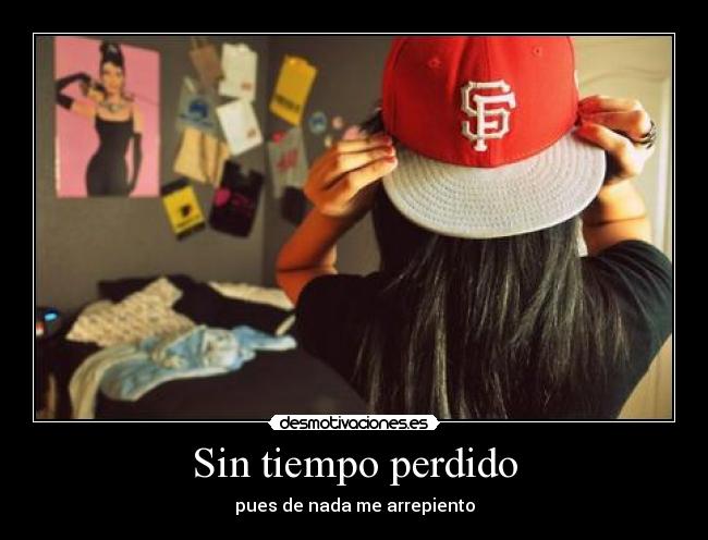 Sin tiempo perdido - pues de nada me arrepiento