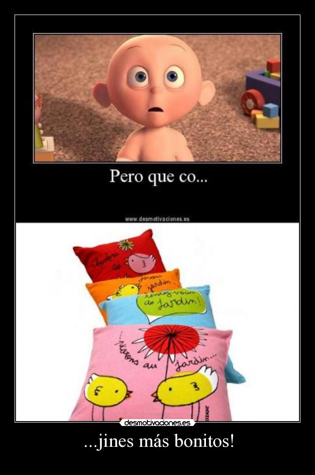 ...jines más bonitos! - 